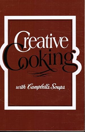 Creative Cooking with Campbell Soups