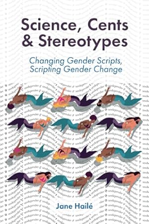 Image du vendeur pour Science, Cents & Stereotypes: Changing Gender Scripts, Scripting Gender Change mis en vente par WeBuyBooks