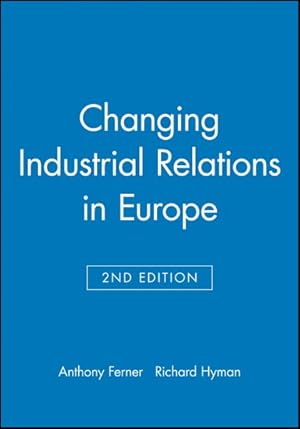 Image du vendeur pour Changing Industrial Relations in Europe mis en vente par GreatBookPrices