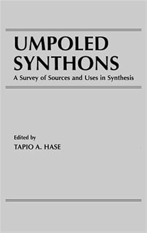 Image du vendeur pour Umpoled Synthons : A Survey of Sources and Uses in Synthesis mis en vente par GreatBookPrices