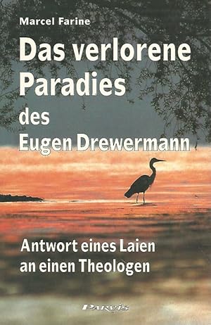 Das verlorene Paradies des Eugen Drewermann. Antwort eines Laien an einen Theologen. Aus dem Fran...