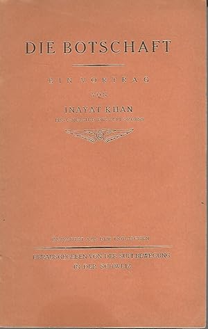 Immagine del venditore per Die Botschaft. Ein Vortrag von Inayat Khan. Pir-o-Murshid des Sufi-Ordens. bersetzt aus dem Englischen. Hrsg. von der Sufi-Bewegung in der Schweiz. venduto da Lewitz Antiquariat