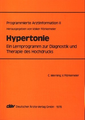 Hypertonie : e. Lernprogramm zur Diagnostik u. Therapie d. Hochdrucks. C. Werning ; V. Flörkemeie...