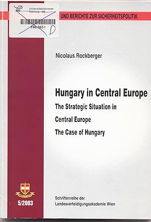Seller image for Hungary in Central Europe The Strategic situation in Central Europe The Case of Hungary for sale by avelibro OHG