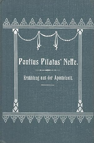 Pontius Pilatus Neffe. Erözählung aus der Apostelzeit.