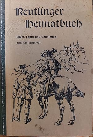 Reutlinger Heimatbuch Bilder, Sagen Und Gefchichten Aus Stadt Und Amt