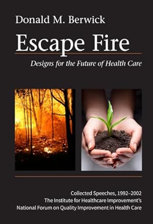 Bild des Verkufers fr Escape Fire : Designs for the Future of Health Care zum Verkauf von GreatBookPrices