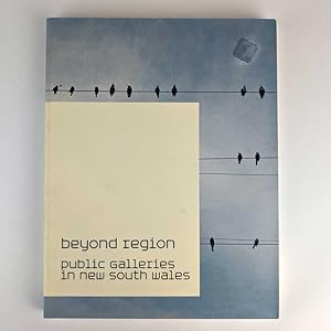 Image du vendeur pour Beyond Region: Public Galleries in New South Wales mis en vente par Book Merchant Jenkins, ANZAAB / ILAB