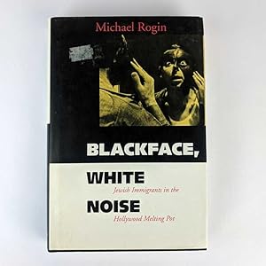 Blackface, White Noise: Jewish Immigrants in the Hollywood Melting Pot