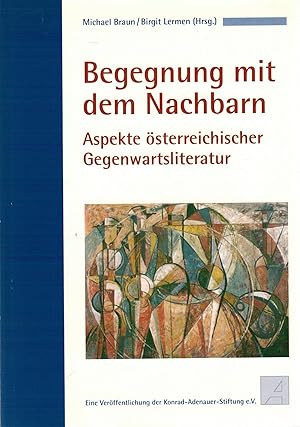 Seller image for Begegnung mit dem Nachbarn - Aspekte ?sterreichischer Gegenwartsliteratur for sale by Antiquariat Hans Wger