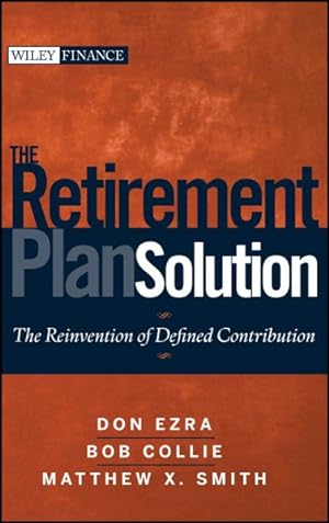 Imagen del vendedor de Retirement Plan Solution : The Reinvention of Defined Contribution a la venta por GreatBookPrices