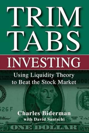 Bild des Verkufers fr Trim Tabs Investing : Using Liquidity Theory to Beat the Stock Market zum Verkauf von GreatBookPrices