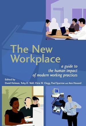 Imagen del vendedor de New Workplace : A Guide to the Human Impact of Modern Working Practices a la venta por GreatBookPricesUK
