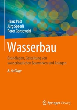 Bild des Verkufers fr Wasserbau : Grundlagen, Gestaltung von wasserbaulichen Bauwerken und Anlagen zum Verkauf von AHA-BUCH GmbH