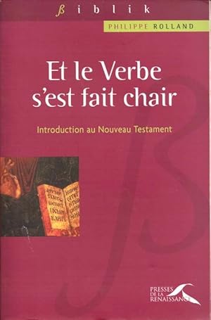 Seller image for Et le verbe s'est fait chair for sale by LE GRAND CHENE