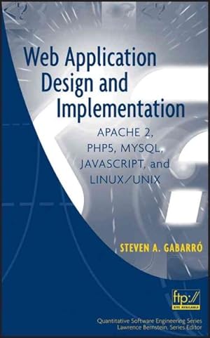 Imagen del vendedor de Web Application Design And Implementation : Apache 2, PHP5, MySQL, Javascript, And Linux/UNIX a la venta por GreatBookPrices