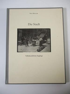 Bild des Verkufers fr Die Stadt. Volkskundliche Zugnge. zum Verkauf von Antiquariat Bookfarm