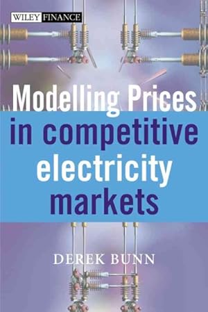 Image du vendeur pour Modelling Prices in Competitive Electricity Markets mis en vente par GreatBookPrices