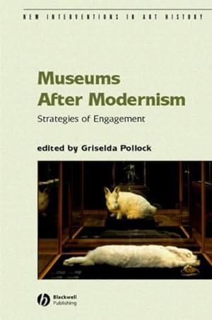 Imagen del vendedor de Museums After Modernism : Strategies of Engagment a la venta por GreatBookPrices