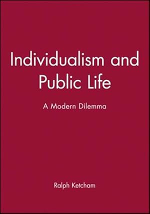 Imagen del vendedor de Individualism and Public Life : A Modern Dilemma a la venta por GreatBookPrices