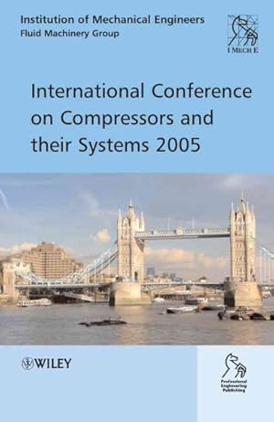 Imagen del vendedor de International Conference on Compressors And Their Systems 2005 a la venta por GreatBookPricesUK