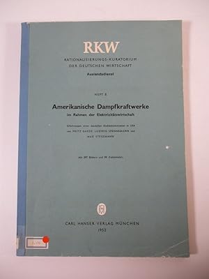 Amerikanische Dampfkraftwerke im Rahmen der Elektrizitätswirtschaft. (= RKW Rationalisierungs-Kur...