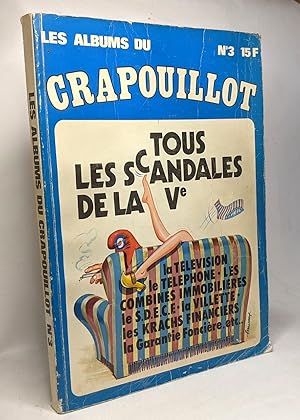 Seller image for Les albums du Crapouillot n3 - tous les scandales de la Ve - la tlvision le tlphone les combines immobilires le S.D.C.E. la Villette les Krachs financiers la Garantie Foncire etc for sale by crealivres