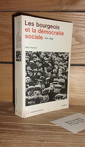 Bild des Verkufers fr LES BOURGEOIS ET LA DEMOCRATIE SOCIALE - 1914-1968 zum Verkauf von Planet's books