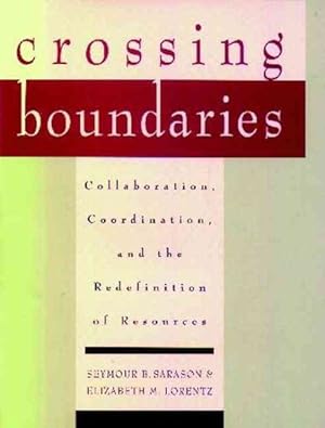 Image du vendeur pour Crossing Boundaries : Collaboration, Coordination, and the Redefinition of Resources mis en vente par GreatBookPricesUK
