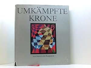 Bild des Verkufers fr Umkmpfte Krone., Die Duelle der Schachweltmeister von Steinitz bis Kasparow. zum Verkauf von Book Broker