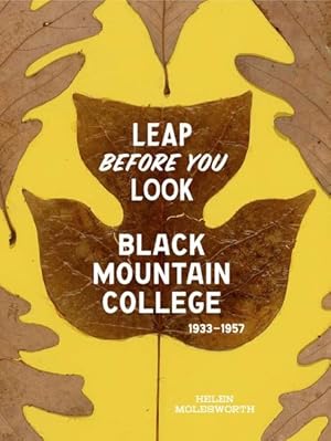 Seller image for Leap Before You Look : Black Mountain College 1933-1957 for sale by GreatBookPricesUK
