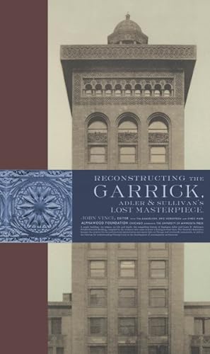 Imagen del vendedor de Reconstructing the Garrick : Adler & Sullivan?s Lost Masterpiece a la venta por GreatBookPrices