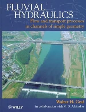 Image du vendeur pour Fluvial Hydraulics : Flow and Transport Processes in Channels of Simple Geometry mis en vente par GreatBookPricesUK
