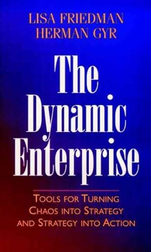 Immagine del venditore per Dynamic Enterprise : Tools for Turning Chaos into Strategy and Strategy into Action venduto da GreatBookPrices