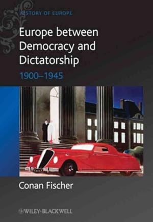 Immagine del venditore per Europe Between Democracy and Dictatorship : 1900-1945 venduto da GreatBookPrices