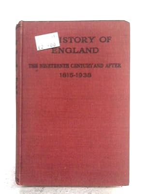 Bild des Verkufers fr A History Of England: The Nineteenth Century And After 1815-1938 zum Verkauf von World of Rare Books