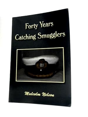 Image du vendeur pour Forty Years Catching Smugglers mis en vente par World of Rare Books