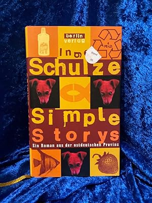 Simple Storys : ein Roman aus der ostdeutschen Provinz. Ein Roman aus der ostdeutschen Provinz