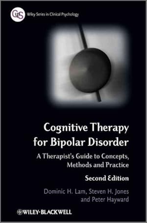 Immagine del venditore per Cognitive Therapy for Bipolar Disorder : A Therapist's Guide to Concepts, Methods and Practice venduto da GreatBookPrices