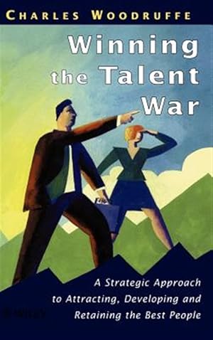 Imagen del vendedor de Winning the Talent War : A Strategic Approach to Attracting, Developing, and Retaining the Best People a la venta por GreatBookPrices