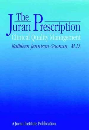 Seller image for Juran Prescription : Clinical Quality Management for sale by GreatBookPrices