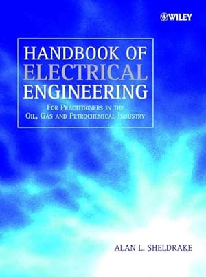 Imagen del vendedor de Handbook of Electrical Engineering : For Practitioners in the Oil, Gas and Petrochemical Industry a la venta por GreatBookPricesUK