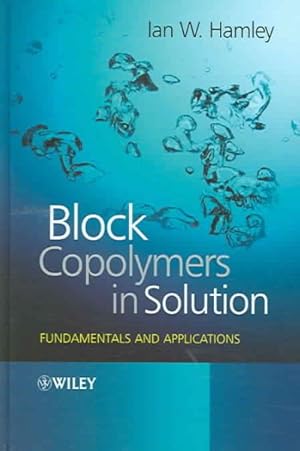 Immagine del venditore per Block Copolymers In Solution : Fundamentals And Applications venduto da GreatBookPricesUK