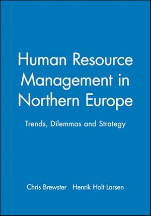 Imagen del vendedor de Human Resource Management in Northern Europe : Trends, Dilemmas and Strategy a la venta por GreatBookPricesUK