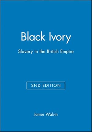 Seller image for Black Ivory : Slavery in the British Empire for sale by GreatBookPricesUK