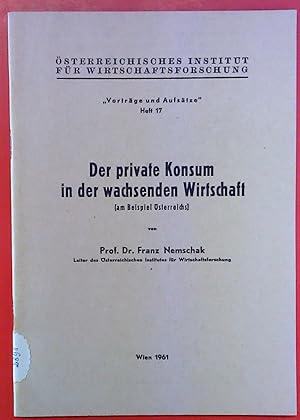 Bild des Verkufers fr Der private Konsum in der wachsenden Wirtschaft. (=Vortrge und Aufstze - sterreichisches Institut fr Wirtschaftsforschung HEFT 17) zum Verkauf von biblion2