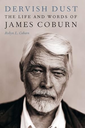 Immagine del venditore per Dervish Dust : The Life and Words of James Coburn venduto da GreatBookPrices