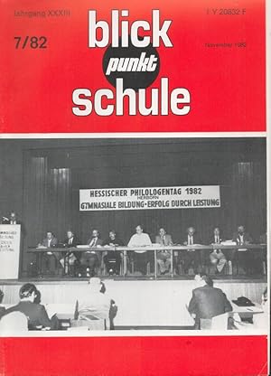 Imagen del vendedor de Blickpunkt Schule 33. Jahrgang Heft 7/82 - Zeitschrift des Hessischen Philologenverbandes a la venta por Versandantiquariat Nussbaum