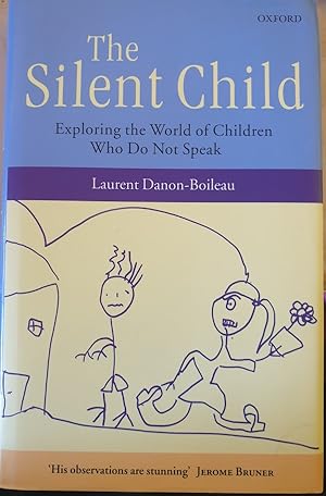 Seller image for THE SILENT CHILD. EXPLORING THE WORLD OF CHILDREN WHO DO NOT SPEAK. for sale by Libreria Lopez de Araujo