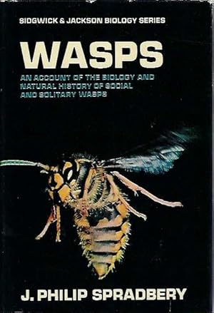 Wasps. An account of the biology and natural history of solitary and social wasps with particular...